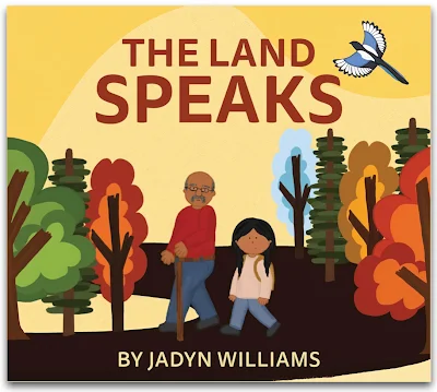 Book cover of "The Land Speaks," written and illustrated by Jadyn Williams Book cover of "The Land Speaks," written and illustrated by Jadyn Williams, shows an elderly man with a walking stick hiking with a girl through a forest.