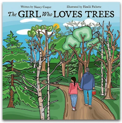 Book cover of "The Girl Who Loves Trees," written by Nancy Cooper and illustrated by Hawlii Pichette, shows a girl holding the hand of an older man as they walk a trail through a forest